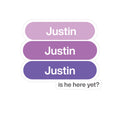 Personalized ‘Justin’ (JB) Gradient Kiss-Cut Sticker (is he here yet?)