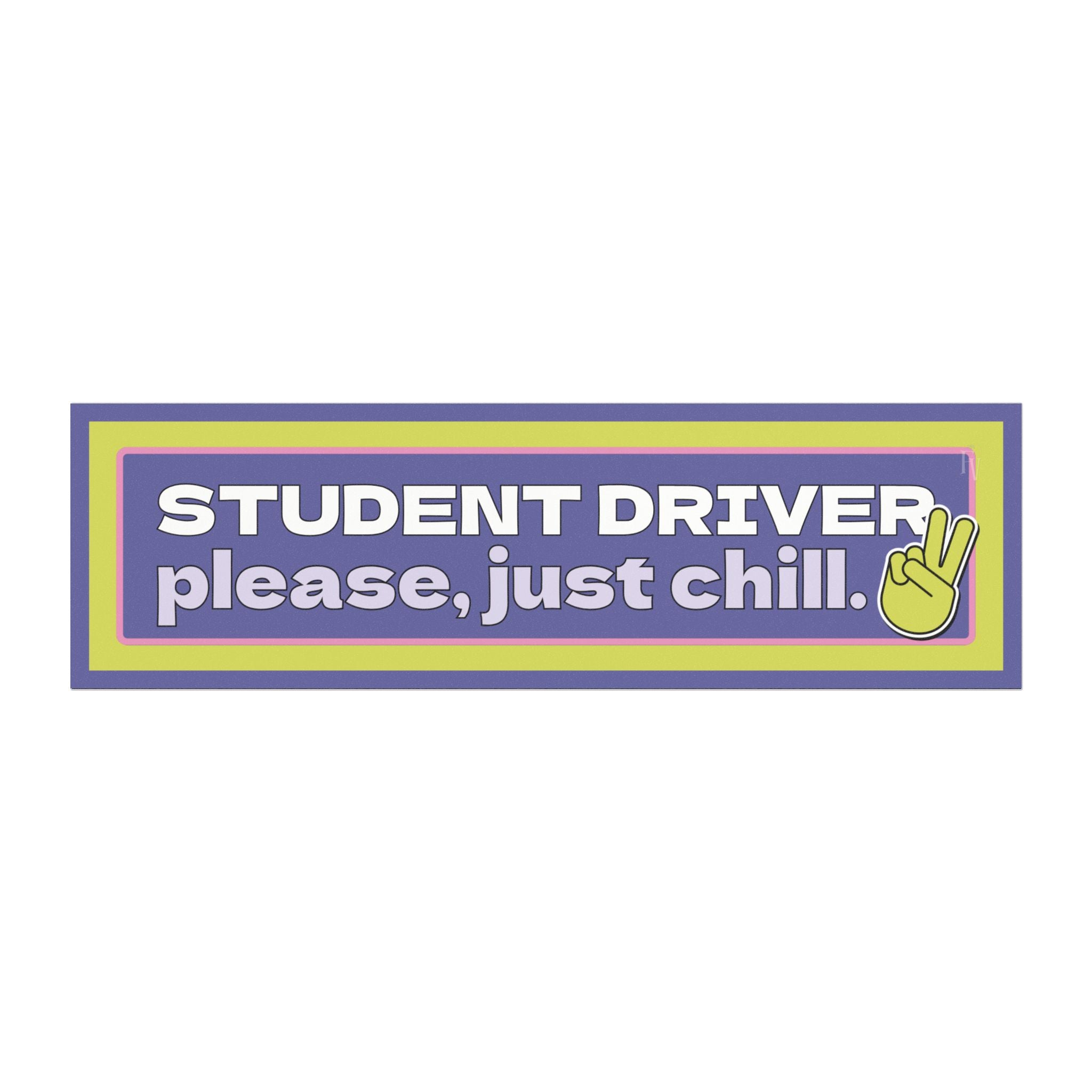 Car Magnet — "Student Driver, please, just chill." Peace Sign Bumper Sticker-Style Reminder