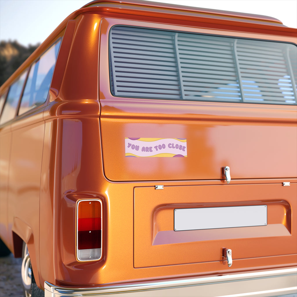 You Are Too Close Bumper Sticker — Retro Pastel Safety Decal