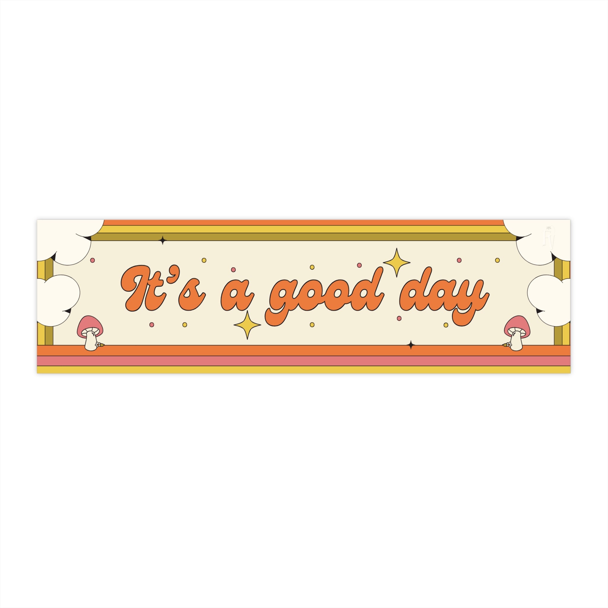 It's a Good Day Bumper Sticker — Retro Rainbow Mushroom Positivity Decal