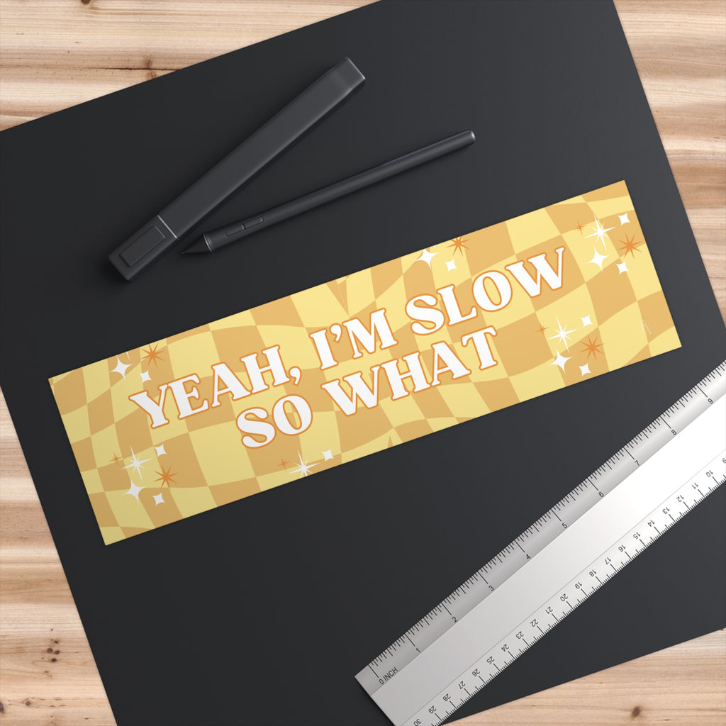 Yeah I'm Slow So What bumper sticker | yellow checker sparkle car decal