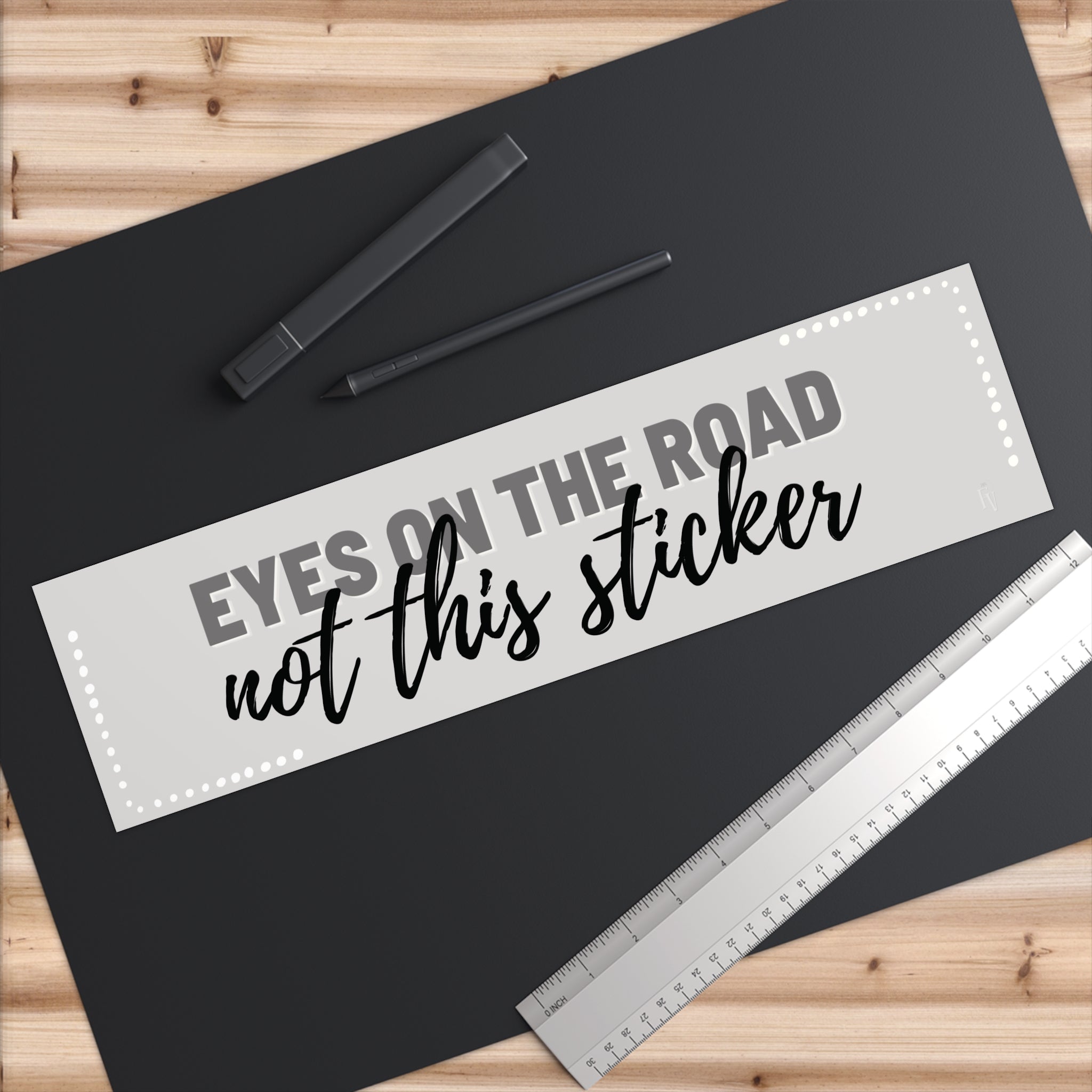 Eyes on the Road not this sticker Bumper Sticker | Funny Driving Decal